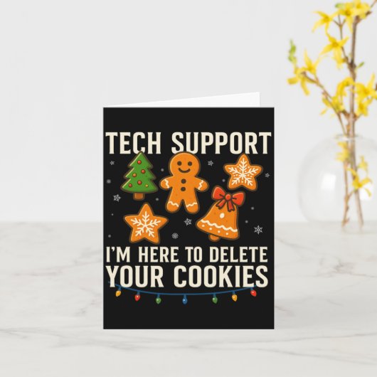 Tech Suprt I'm Here To Delete Your Cookies Funny X Kaart (Gele Bloem)