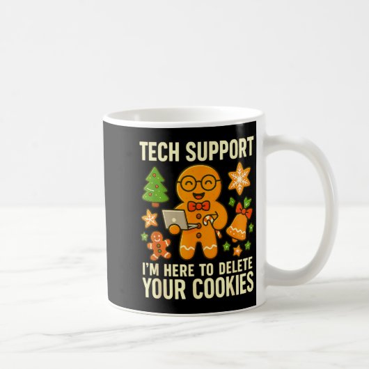 Tech Suprt I'm Here To Delete Your Cookies Funny X Koffiemok (Rechts)