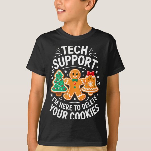 Tech Suprt I'm Here To Delete Your Cookies Shirt C (Voorkant)
