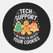 Tech Suprt I'm Here To Delete Your Cookies Shirt C Ronde Sticker (Voorkant)