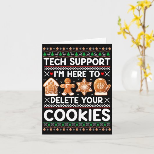 Tech Suprt I'm Here To Delete Your Cookies Ugly Ch Kaart (Gele Bloem)