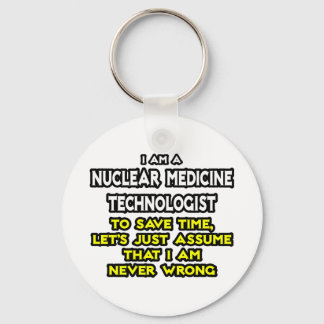 Tech voor nucleaire geneeskunde ... Nooit verkeerd Sleutelhanger