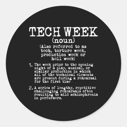 Tech Week Definitie Theaterrepetitie Ronde Sticker (Voorkant)