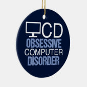 Techie Humor | Obsessieve computerstoornis Keramisch Ornament (Rechts)
