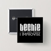 Techie Improvise Vierkante Button 5,1 Cm (Voorkant /achterkant)