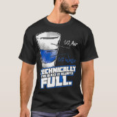 Technically The Glass Is Always Full Physics T-shirt (Voorkant)