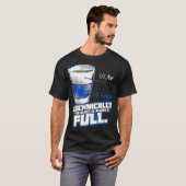 Technically The Glass Is Always Full Physics T-shirt (Voorkant volledig)