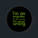 Technici gaan nooit verkeerde grappige geschenken  ronde button 5,7 cm<br><div class="desc">Ingenieurs gaan nooit verkeerde grappige cadeaus voor ingenieurs-ingenieurs-ingenieurs-geeks</div>