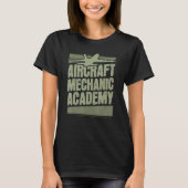 Technician Academy Engineer Aircraft Mechanic T-shirt (Voorkant)