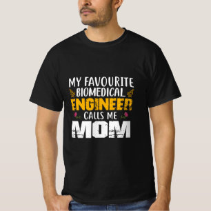 Technicus Biomedicus Engineer noemt me mama T-shirt