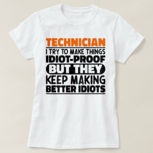 Technicus Ik probeer dingen grappig te maken zegge T-shirt