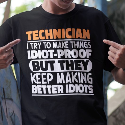 Technicus Ik probeer dingen grappig te maken zegge T-shirt