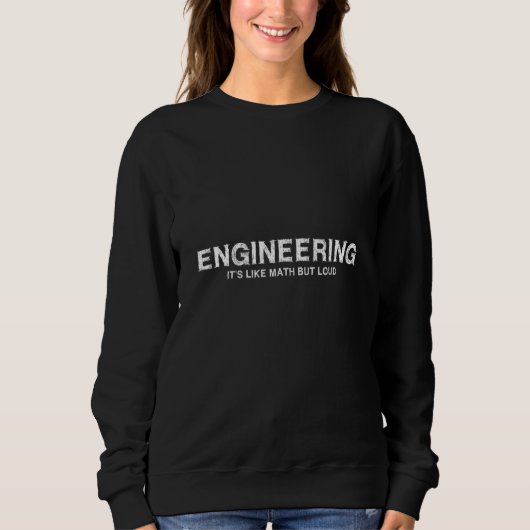 Techniek Het is als Wiskunde maar luid engineering Trui (Voorkant)