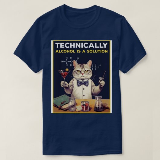 Technisch gezien is alcohol een oplossing t-shirt (Design voorkant)