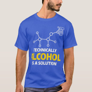 Technisch gezien is alcohol een oplossing voor het t-shirt