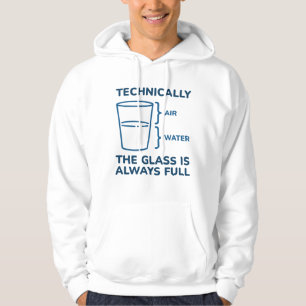 Technisch gezien is het glas altijd volledig hoodie