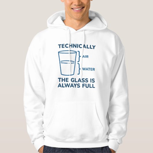 Technisch gezien is het glas altijd volledig hoodie (Voorkant)