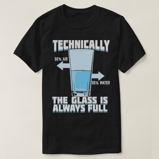 Technisch gezien is het glas altijd volledig t-shirt (Design voorkant)
