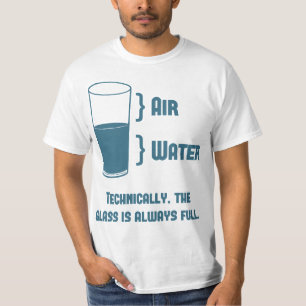 Technisch gezien is het glas altijd volledig t-shirt