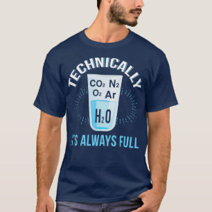 Technisch gezien is het glas altijd volledig t-shirt