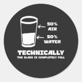 Technisch gezien is het glas helemaal vol grappig ronde sticker (Voorkant)