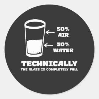 Technisch gezien is het glas helemaal vol grappig ronde sticker