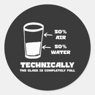 Technisch gezien is het glas helemaal vol grappig ronde sticker