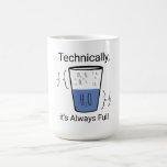Technisch is het altijd vol koffiemok<br><div class="desc">Een glas is afgebeeld half gevuld met water en half met lucht, vergezeld van de tekst "Technisch gezien is het altijd vol." De illustratie speelt met het concept van een "halfvolle" versus "halflege" perceptie. Een handgetekende illustratie " Technisch gezien is het altijd vol" toont een glas water met de chemische...</div>