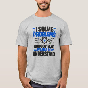 Technische ondersteuning humor I los problemen op T-shirt