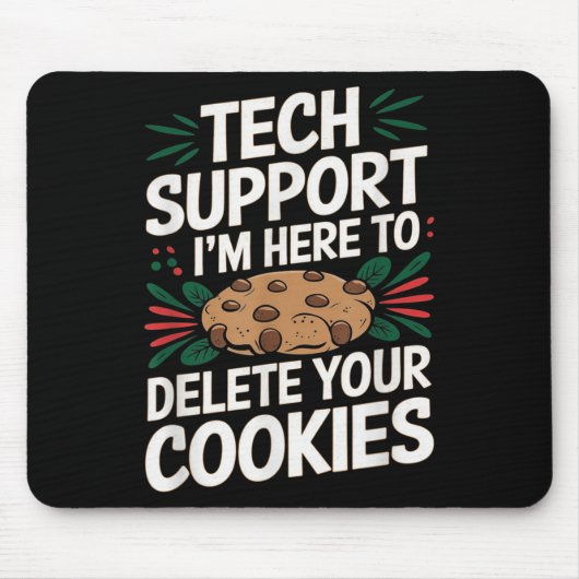 Technische ondersteuning: ik ben hier om je cookie muismat (Voorkant)
