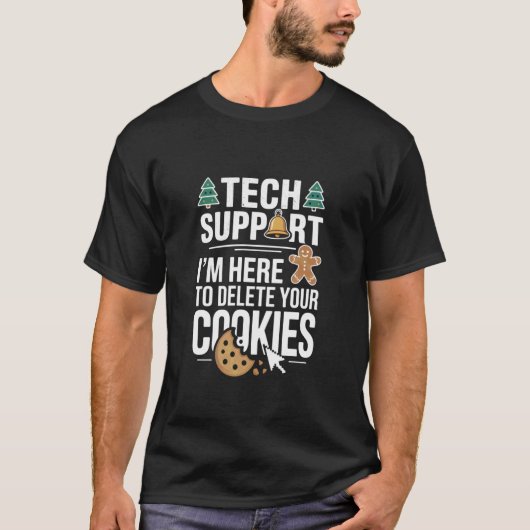 Technische ondersteuning Ik ben hier om je cookies T-shirt (Voorkant)