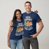 Technische ondersteuning: ik ben hier om uw cookie t-shirt (Unisex)