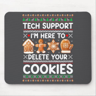 Technische ondersteuning Ik ben hier om uw cookies Muismat