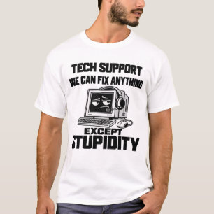 Technische ondersteuningshumor - Kan domheid niet T-shirt