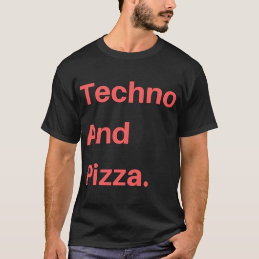 Techno en pizza t-shirt (Voorkant)