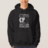 Techno Gamer Game On Yes I Can Hoodie (Voorkant)
