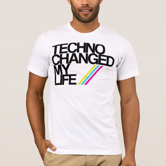 TECHNO HEEFT MIJN LEVEN GEWIJZIGD!!! T-SHIRT (Voorkant)