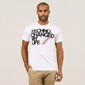 TECHNO HEEFT MIJN LEVEN GEWIJZIGD!!! T-SHIRT (Voorkant volledig)