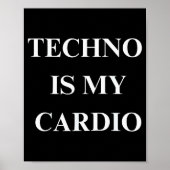 Techno Is My Cardio Funny Music Rave Quote  Poster (Voorkant)