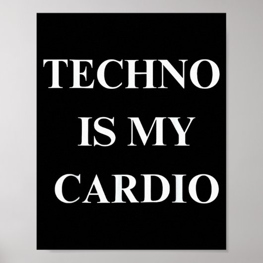 Techno Is My Cardio Funny Music Rave Quote  Poster (Voorkant)