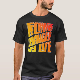 Techno veranderde mijn leven hard donker zuur t-shirt