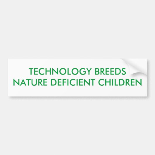 TECHNOLOGIE BREEDT NATUUR DEFICIËNTE KINDEREN BUMPERSTICKER (Voorkant)