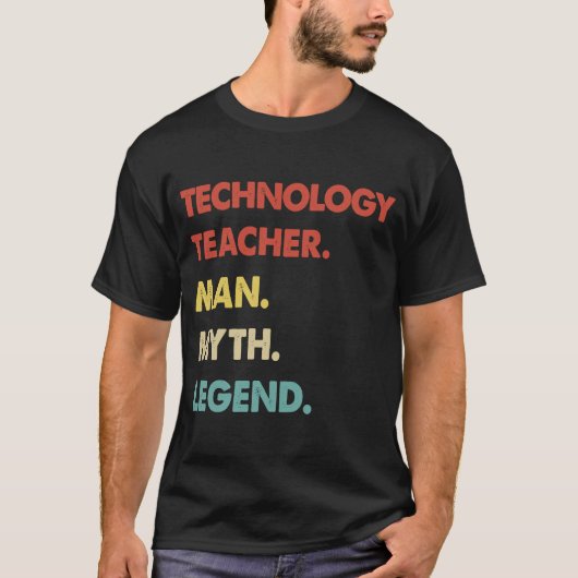Technology Teacher Man Myth Legend 1 T-shirt (Voorkant)