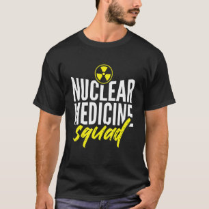 Technoloog op het gebied van nucleaire geneeskunde t-shirt