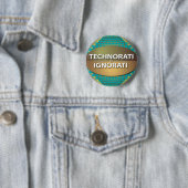 Technorati vs Ignorati Ronde Button 5,7 Cm (In situ)