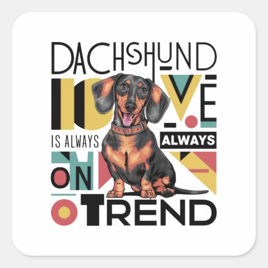 Teckel liefde is altijd in de trend vierkante sticker (Voorkant)