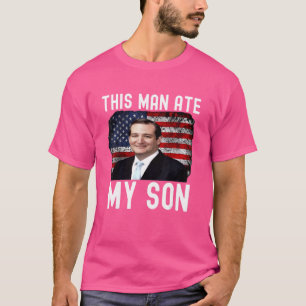 Ted Cruz Deze man at mijn zoon Ted Cruz T-shirt