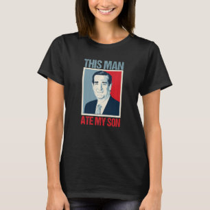 Ted Cruz Dit Man is mijn zoon T-shirt