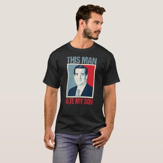 Ted Cruz Dit Man is mijn zoon T-shirt (Voorkant volledig)