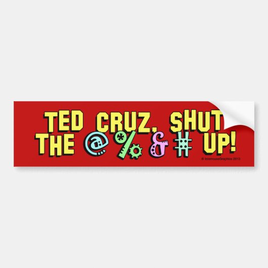 Ted Cruz, hou de @% en # omhoog! Bumpersticker (Voorkant)